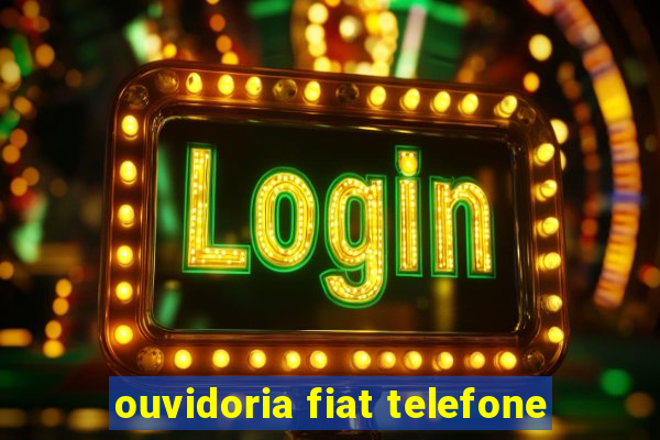 ouvidoria fiat telefone